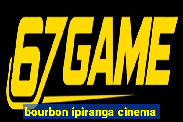 bourbon ipiranga cinema